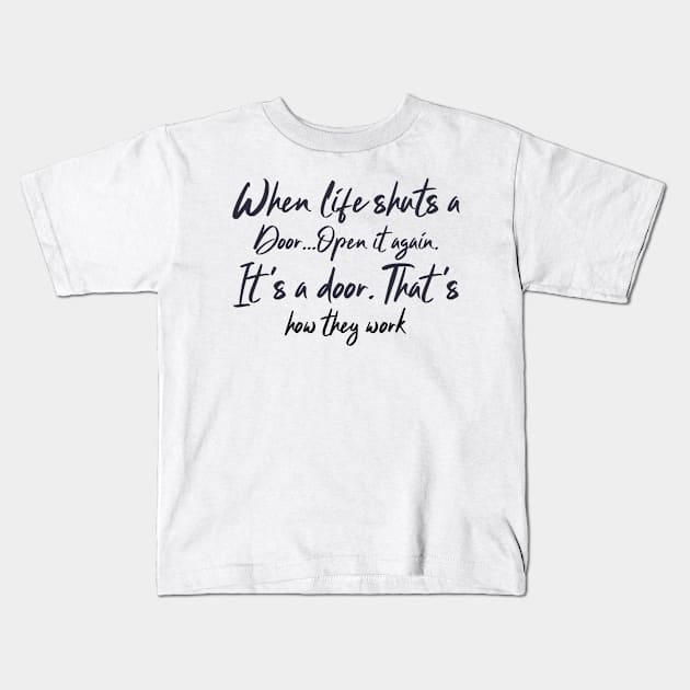 Funny Quote Kids T-Shirt by BeeZeeBazaar